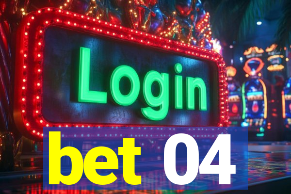 bet 04